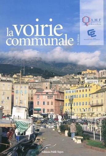 Couverture du livre « La voirie communale » de Association Des Maires De France Et Des Présidents D'Intercommunalité aux éditions Publi-topex