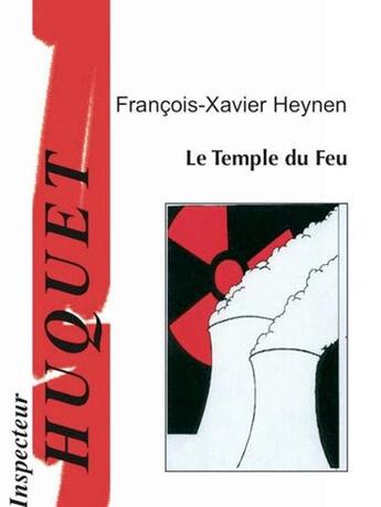 Couverture du livre « Le temple du feu » de Francois-Xavier Heynen aux éditions Ecrifix