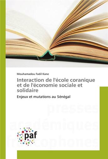 Couverture du livre « Interaction de l'ecole coranique et de l'economie sociale et solidaire » de Fadil Kane M. aux éditions Presses Academiques Francophones