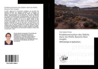 Couverture du livre « Predetermination des debits dans les petits bassins non jauges - methodologie et applications » de Gargouri-Ellouze E. aux éditions Presses Academiques Francophones