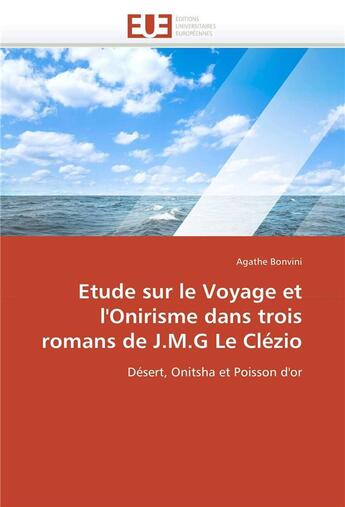 Couverture du livre « Etude sur le voyage et l'onirisme dans trois romans de j.m.g le clezio » de Bonvini-A aux éditions Editions Universitaires Europeennes