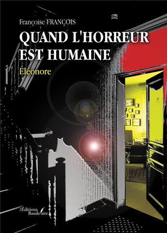 Couverture du livre « Quand l'horreur est humaine : Eléonore » de Francoise Francois aux éditions Baudelaire