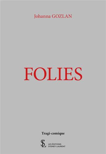 Couverture du livre « Folies » de Gozlan Johanna aux éditions Sydney Laurent