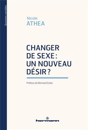 Couverture du livre « Changer de sexe : un nouveau désir ? » de Nicole Athea aux éditions Hermann