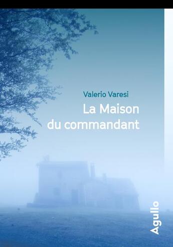 Couverture du livre « La maison du commandant » de Valerio Varesi aux éditions Agullo