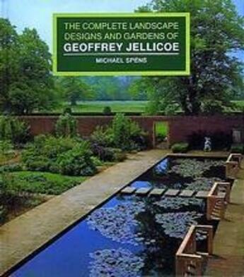 Couverture du livre « The complete landscape designs and gardens of geoffrey jellicoe » de Spens Michael & Palm aux éditions Thames & Hudson