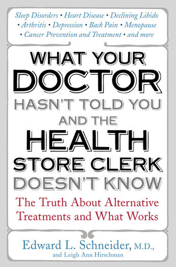 Couverture du livre « What Your Doctor Hasn't Told You and the Health-Store ClerkDoesn't Kno » de Schneider Edward aux éditions Penguin Group Us