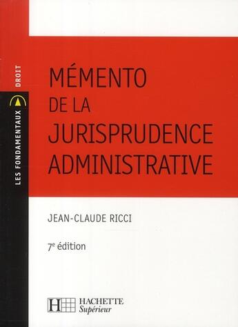 Couverture du livre « Mémento de la jurisprudence administrative » de Jean-Claude Ricci aux éditions Hachette Education