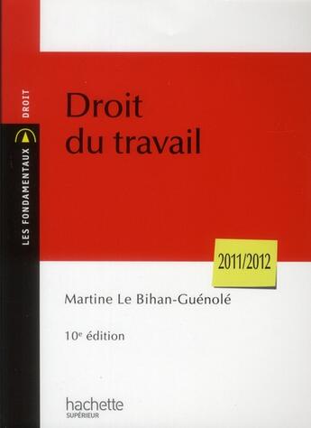 Couverture du livre « Droit du travail (édition 2011/2012) » de Martine Le Bihan-Guenole aux éditions Hachette Education