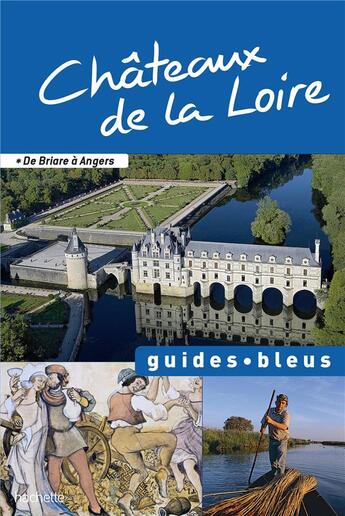 Couverture du livre « Châteaux de la Loire ; de Briare à Angers » de  aux éditions Hachette Tourisme