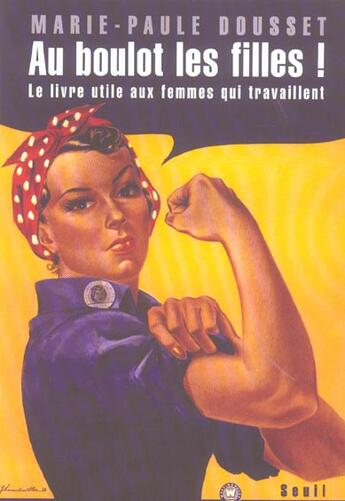 Couverture du livre « Au boulot les filles ! pour que vive l'egalite des femmes au travail » de Marie-Paule Dousset aux éditions Seuil
