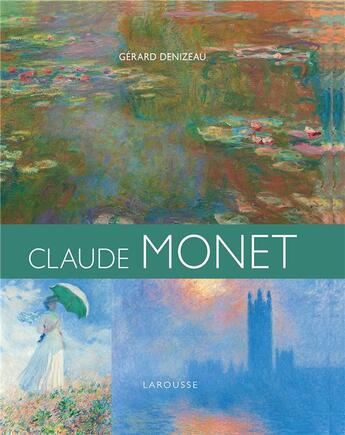 Couverture du livre « Claude Monet » de Gérard Denizeau aux éditions Larousse