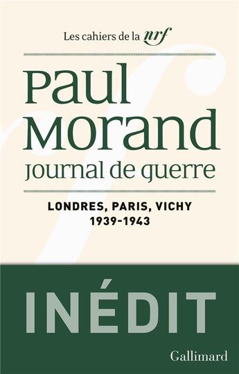 Couverture du livre « Les cahiers de la NRF : journal de guerre Tome 1 ; Londres, Paris, Vichy (1939-1943) » de Paul Morand aux éditions Gallimard