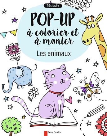 Couverture du livre « Les animaux ; pop-up à colorier et à monter » de Anton Poitier et Elizabeth Golding et Elisa Pagenelli aux éditions Pere Castor