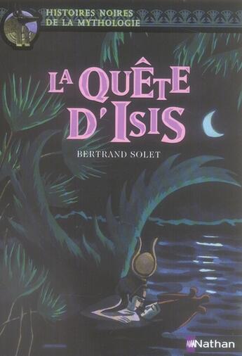 Couverture du livre « La Quête d'Isis » de Marie-Therese Davidson et Bertrand Solet et Elene Usdin aux éditions Nathan