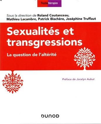 Couverture du livre « Sexualités et transgressions ; la question de l'altérité » de Roland Coutanceau et Patrick Blachere et Mathieu Lacambre et Josephine Truffaut et Collectif aux éditions Dunod