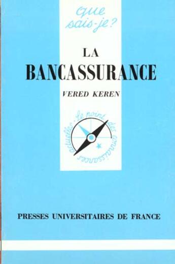 Couverture du livre « La bancassurance » de Vered Keren aux éditions Que Sais-je ?