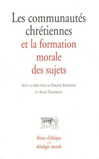 Couverture du livre « Les communautes chrétiennes et la formation morale des sujets » de Thomas Bordeyne aux éditions Cerf