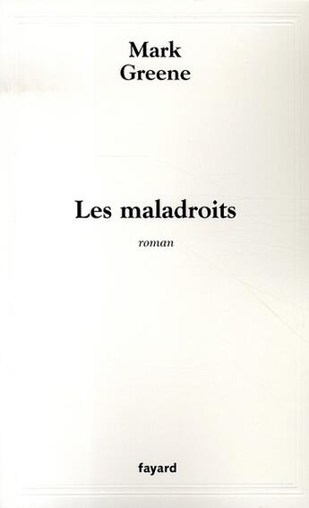 Couverture du livre « Les maladroits » de Greene-M aux éditions Fayard