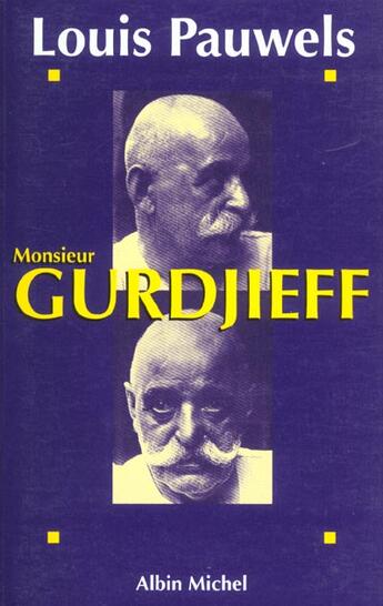 Couverture du livre « Monsieur Gurdjieff » de Louis Pauwels aux éditions Albin Michel