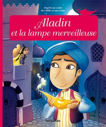 Couverture du livre « Aladin et la lampe merveilleuse » de Marina Le Ray et Anne Royer aux éditions Lito