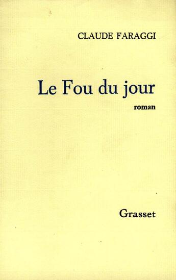 Couverture du livre « Le fou du jour » de Claude Faraggi aux éditions Grasset