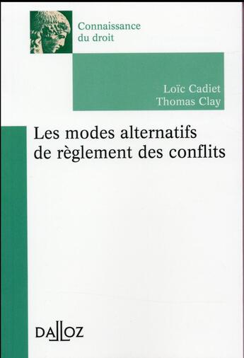 Couverture du livre « Modes alternatifs de règlement de litiges » de Loic Cadiet et Thomas Clay aux éditions Dalloz