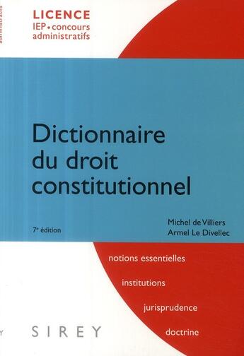 Couverture du livre « Dictionnaire droit constitutionnel (7e édition) » de Armel Le Divellec et Michel De Viliers aux éditions Sirey