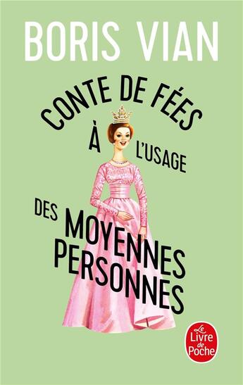 Couverture du livre « Contes de fées à l'usage des moyennes personnes » de Boris Vian aux éditions Le Livre De Poche