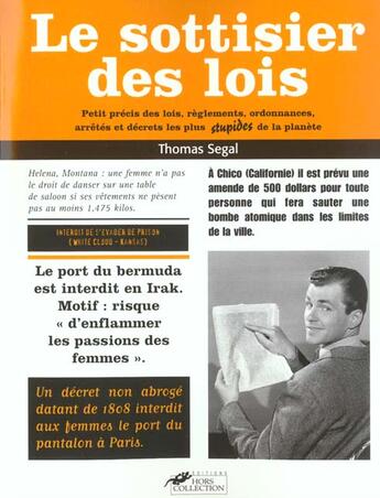 Couverture du livre « Le Sottisier Des Lois Stupides » de Thomas Segal aux éditions Hors Collection