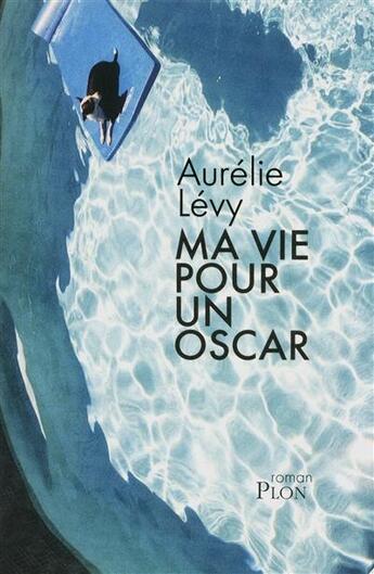 Couverture du livre « Ma vie pour un oscar » de Levy Aurelie aux éditions Plon