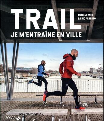 Couverture du livre « Le trail urbain » de Eric Albert et Alberto Miel aux éditions Tana