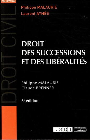 Couverture du livre « Droit des successions et des libéralités (8e édition) » de Philippe Malaurie et Claude Brenner aux éditions Lgdj