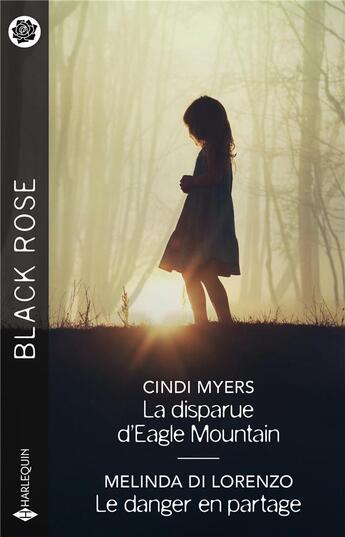 Couverture du livre « La disparue d'Eagle Mountain ; Le danger en partage » de Cindi Myers et Melinda Di Lorenzo aux éditions Harlequin