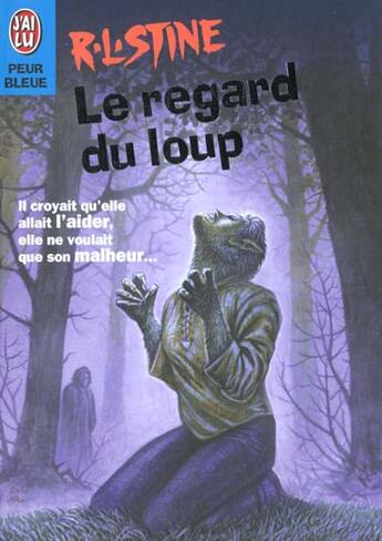 Couverture du livre « Regard du loup (le) - il croyait qu'elle allait l'aider, elle ne voulait que son » de R. L. Stine aux éditions J'ai Lu