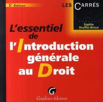 Couverture du livre « L'essentiel de l'introduction générale au droit (5e édition) » de Druffin-Bricca Sophi aux éditions Gualino