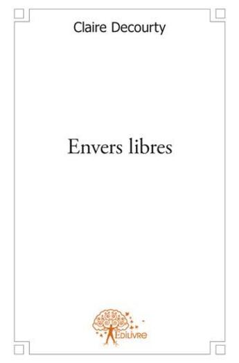 Couverture du livre « Envers libres » de Claire Decourty aux éditions Edilivre