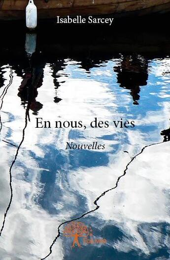 Couverture du livre « En nous, des vies » de Isabelle Sarcey aux éditions Edilivre