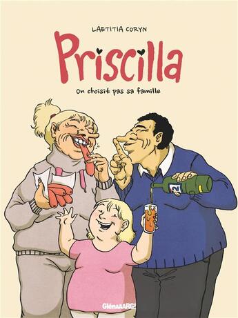 Couverture du livre « Priscilla ; on choisit pas sa famille » de Laetitia Coryn aux éditions Glenat