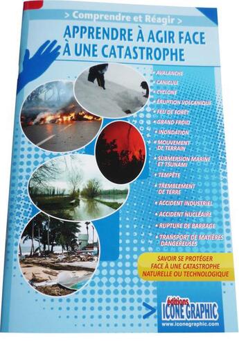 Couverture du livre « Apprendre à agir face à une catastrophe » de  aux éditions Icone Graphic