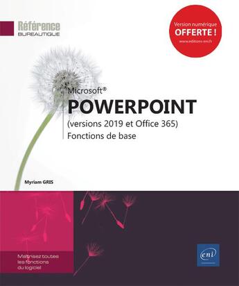 Couverture du livre « PowerPoint (versions 2019 et Office 365) ; fonctions de base » de Myriam Gris aux éditions Eni