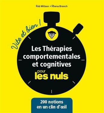 Couverture du livre « Les thérapies comportementales et cognitives vite et bien pour les nuls » de Rhena Branch et Robert Willson aux éditions First