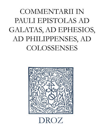 Couverture du livre « Commentarii in pauli epistolas ad galatas, ad ephesios, ad philippenses, ad colossenses » de Jean Calvin aux éditions Librairie Droz