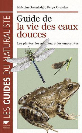 Couverture du livre « Guide de la vie des eaux douces » de Ovenden/Greenhalgh aux éditions Delachaux & Niestle