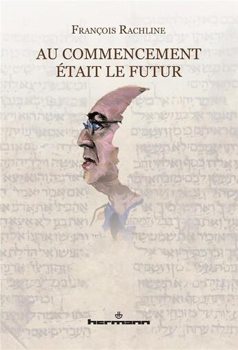 Couverture du livre « Au commencement était le futur » de Francois Rachline aux éditions Hermann