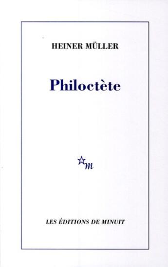 Couverture du livre « Philoctète » de Heiner Muller aux éditions Minuit