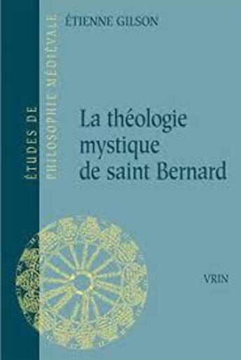 Couverture du livre « La théologie mystique de saint Bernard » de Etienne Gilson aux éditions Vrin