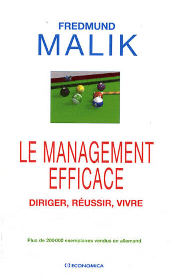 Couverture du livre « LE MANAGEMENT EFFICACE - DIRIGER, REUSSIR, VIVRE » de Malik Fredmund aux éditions Economica