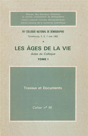 Couverture du livre « Les âges de la vie : Actes du VIIe colloque national de démographie » de Colloque National De aux éditions Ined