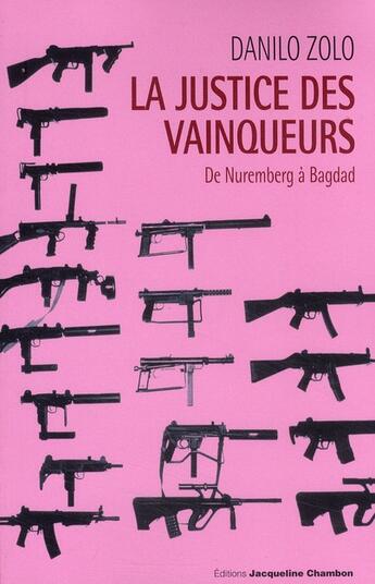 Couverture du livre « La justice des vainqueurs ; de Nuremberg à Bagdad » de Danilo Zolo aux éditions Jacqueline Chambon